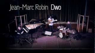 Jean-Marc Robin Dwo - Extraits Concert