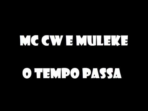 MC CW E MULEKE - O TEMPO PASSA
