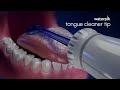 How to Use the Waterpik™ Tongue Cleaner Tip