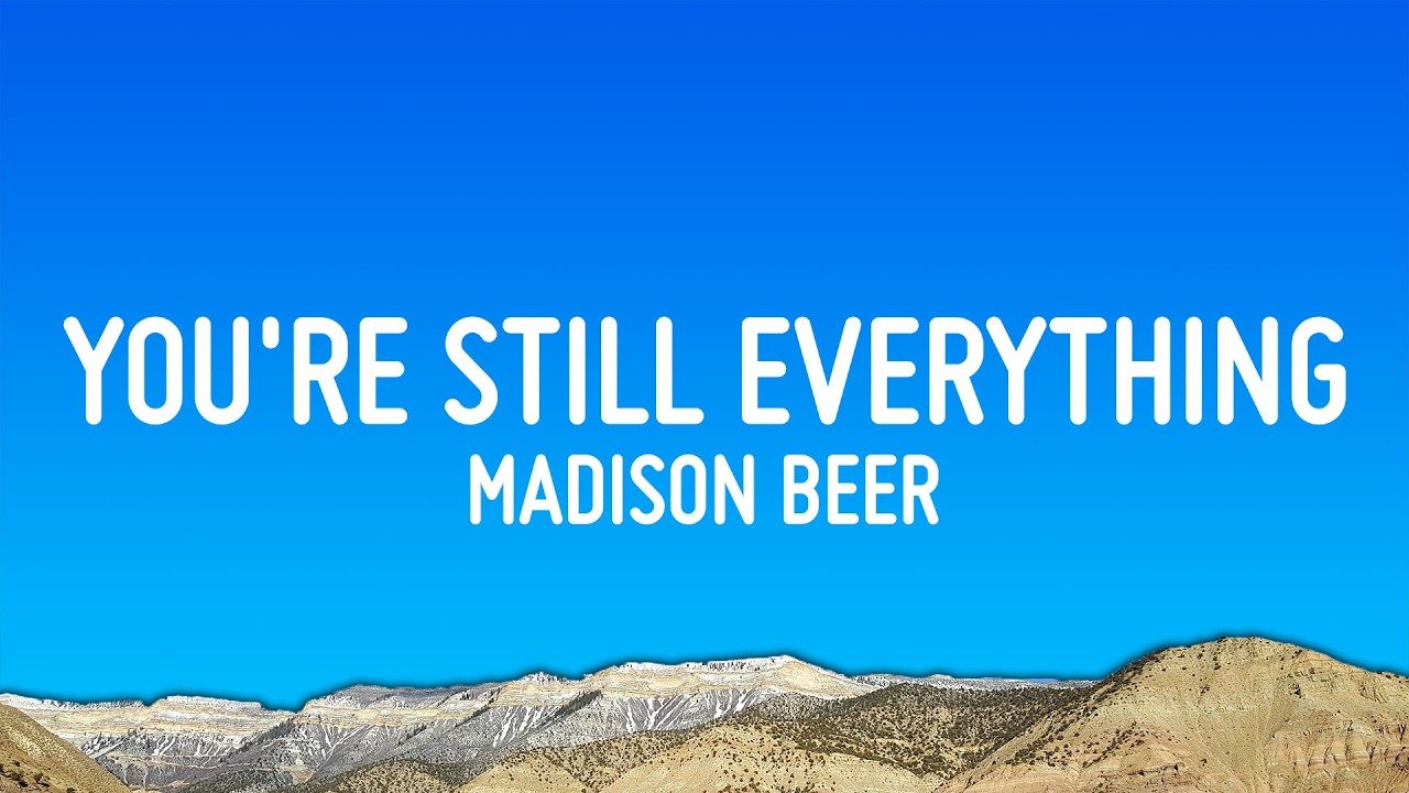 Madison Beer - you're still everything (Lyrics)