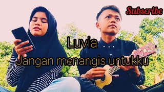 Download lagu JANGAN MENANGIS UNTUKKU - Luvia | Cover UKULELE( RSC )!! mp3 Download lagu JANGAN MENANGIS UNTUKKU - Luvia | Cover UKULELE( RSC )!! mp3