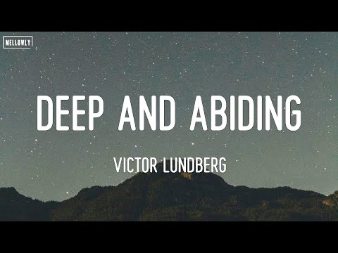 Victor Lundberg - Deep and Abiding (Lyrics)