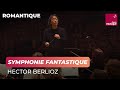 Berlioz : Symphonie Fantastique