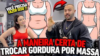 THE RIGHT WAY TO EXCHANGE FAT FOR LEAN MASS!!!