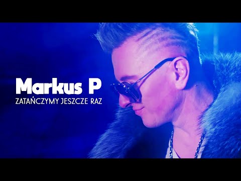 MARKUS P - Zatańczymy jeszcze raz (Official Video)