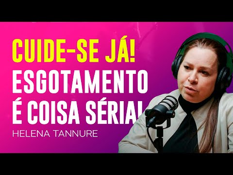 Helena Tannure | COMO SABER SE VOCÊ ESTÁ ESGOTADA