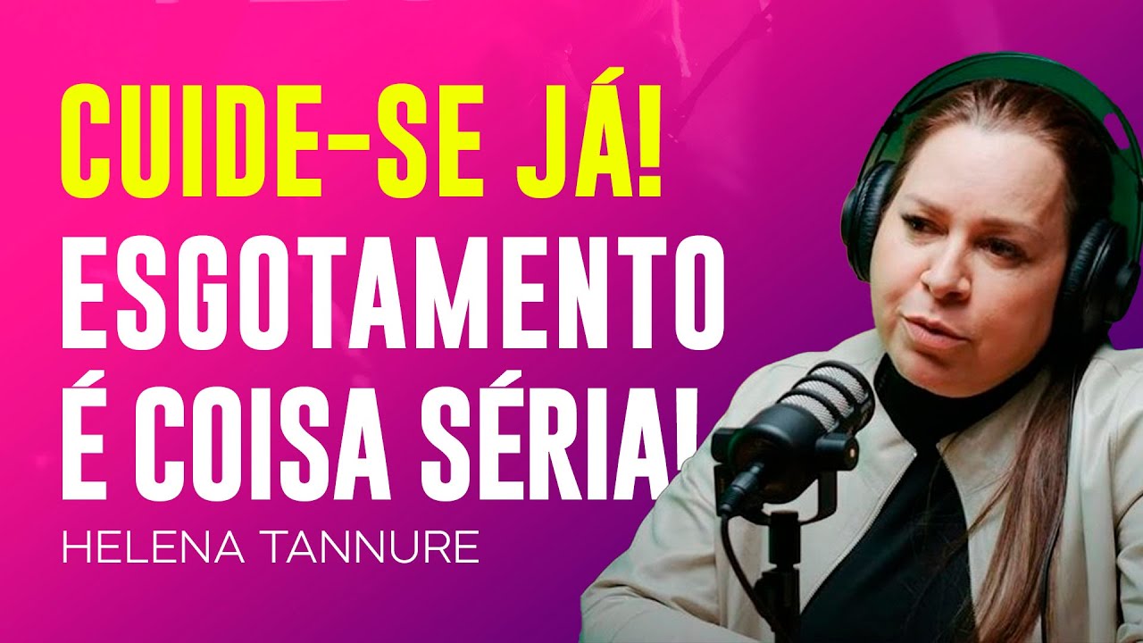 Helena Tannure | COMO SABER SE VOCÊ ESTÁ ESGOTADA
