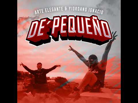 De Pequeño (Arte Elegante & Yiordano Ignacio)