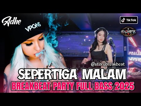 DJ BREAKBEAT MIXTAPE FULL BASS VIRAL TIKTOK TERBARU 2025🎵SEPERTIGA MALAM 🎵 BY MR LOMBENK