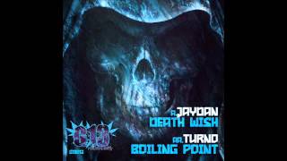 Jaydan - Deathwish // Turno - Boiling Point