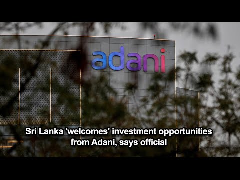 Sri Lanka 'welcomes' investment opportunities from Adani, says official
