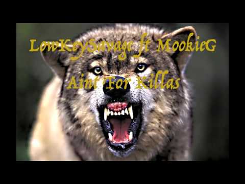 MookieG ft LowKeySavage - Aint for Killas