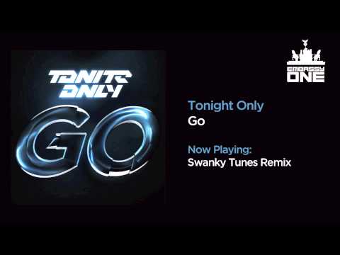 Tonite Only - Go (Swanky Tunes Remix)