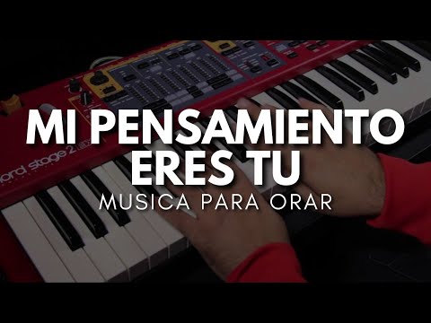 1 HORA MUSICA PARA ORAR Y MEDITAR - SIN ANUNCIOS INTERMEDIOS - MI PENSAMIENTO ERES TU