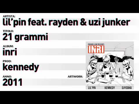 Lil Pin, Kennedy, Dj Yodha feat. Rayden e Uzi Junker - "21 grammi"