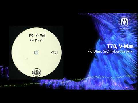 T78, V-Mas - Rio Blast (#Onlybombs Mix) [Autektone]