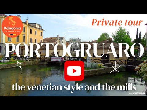 PORTOGRUARO private tour: the venetian style and the mills