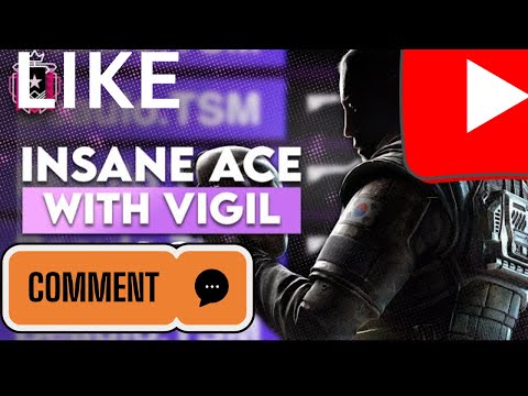 INSANE ACE with Vigil in Rainbow Six Siege (Rate 1-10)