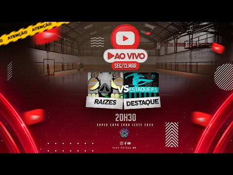 Raízes v Destaque | Super Copa Zona Leste | AO VIVO