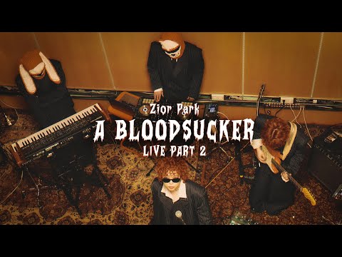 Zior Park: A BLOODSUCKER LIVE - PART 2