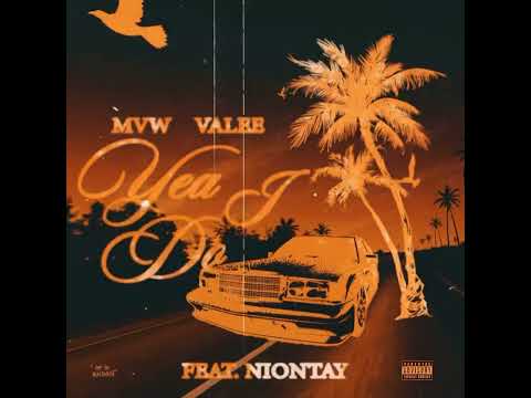 Valee x MVW f/ Niontay - Yea I Do