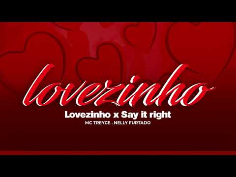 MC TREYCE & NELLY FURTADO - LOVEZINHO X SAY IT RIGHT - (( DJ BIALA HITMAKER VS FUNK MIX LIGHT )) -