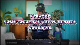 Download lagu Karaoke Sama Jahatnya - Mega Mustika Nada Pria mp3
