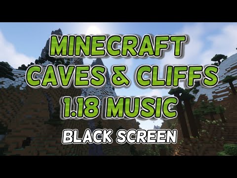 Minecraft Music 1.18 Caves and Cliffs Soundtrack - Relaxing With Black Screen For Sleep