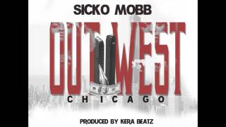 SICKO MOBB - OUT WEST CHICAGO (Produced by Kera Beatz)