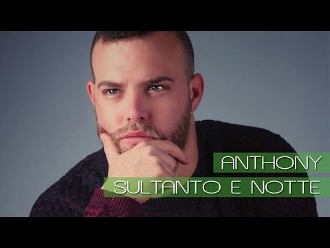 Anthony - Sultanto E Notte