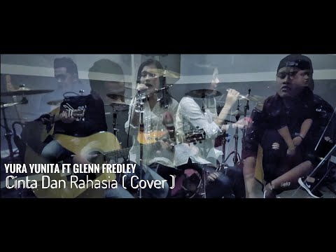 Yura Yunita ft. Glenn Fredly - Cinta dan Rahasia ( Cover )