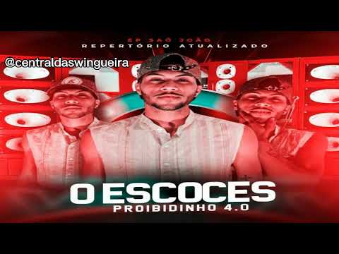 O ESCOCES - EP PROIBIDINHO 4.0 - 2021 - MÚSICAS NOVAS