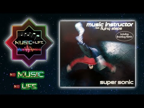 Music Instructor Feat. Flying Steps - Super Sonic (1998) // HD Video with CD Sound // Music is Life