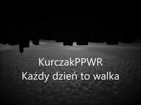 KurczakPPWR - Każdy dzień to walka