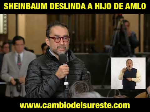 SHEINBAUM DESLINDA A HIJO DE AMLO POR EL TREN INTEROCEÁNICO