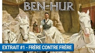 BEN-HUR - Extrait #1 : Frère contre frère (VOST)