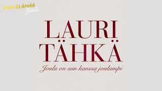 Lauri Tähkä - Joulu on sun kanssa joulumpi (Vain elämää joulu)