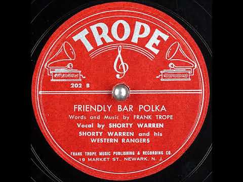 Friendly Bar Polka ~ Shorty Warren and His Western Rangers, Shorty Warren (Vocals) (1948)