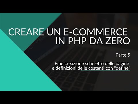 Crea un E-Commerce con PHP e MySql da zero - Parte 5 - Fine creazione struttura dei file