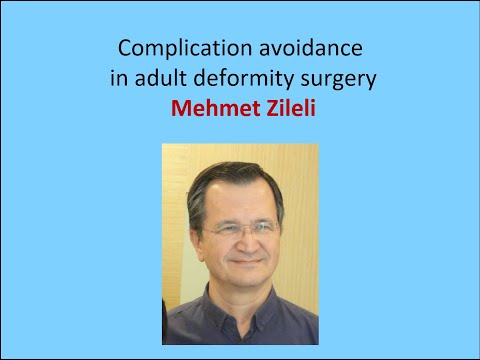 WFNS Spine Committee Symposia: Mehmet Zileli: Complication Avoidance in Adult Deformity Surgery