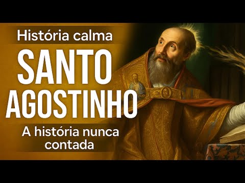 Santo Agostinho -  teólogo e filósofo nos primeiros séculos do cristianismo - história nunca contada