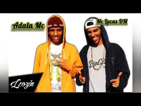 Mc Lucas DM & Adala Mc - Solta o beat (Dj Leozin)