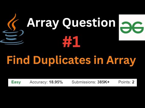 Geeksforgeeks Practice Find Duplicates In An Array Arraysinjava Java Hashmap Collection