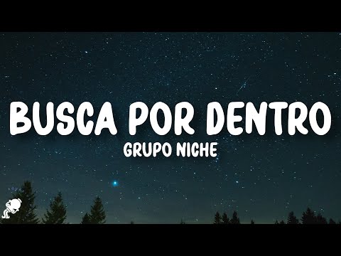 Grupo Niche - Busca Por Dentro (Letra/Lyrics)