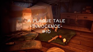 【PLAGUE TALE-INNOCENCE- プレイグテイル-イノセンス-】#10