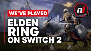 We've Played Elden Ring on Switch 2 and Have Concerns