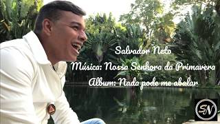 Salvador Neto lança seu mais novo clipe “Nossa Senhora da Primavera”