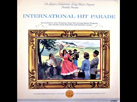 International Hit Parade -   The Longines Symphonette -  The Living Music Program,  Full Album