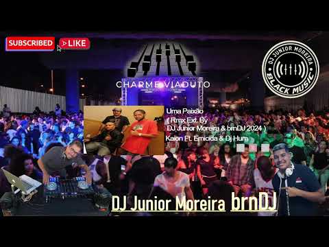 Kaion Ft. Emicida & Dj Hum - Uma Paixão ( Rmx Ext. By DJ Junior Moreira & brnDJ 2024 ) #BaileCharme