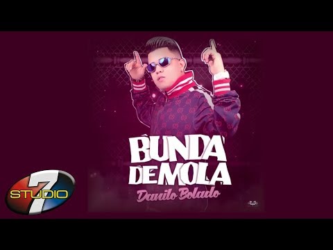 Danilo Bolado - BUNDA DE MOLA ( CLIP OFICIAL )